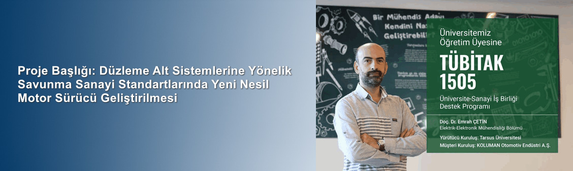 Doç. Dr. Emrah Çetin Yürütücülüğündeki Projeye TÜBİTAK 1505 Proje Desteği